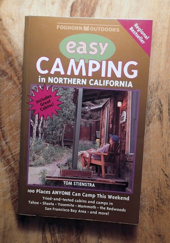 Easy Camping in Northern California, 199697: 100 Places Anyone Can Camp This Weekend,Used