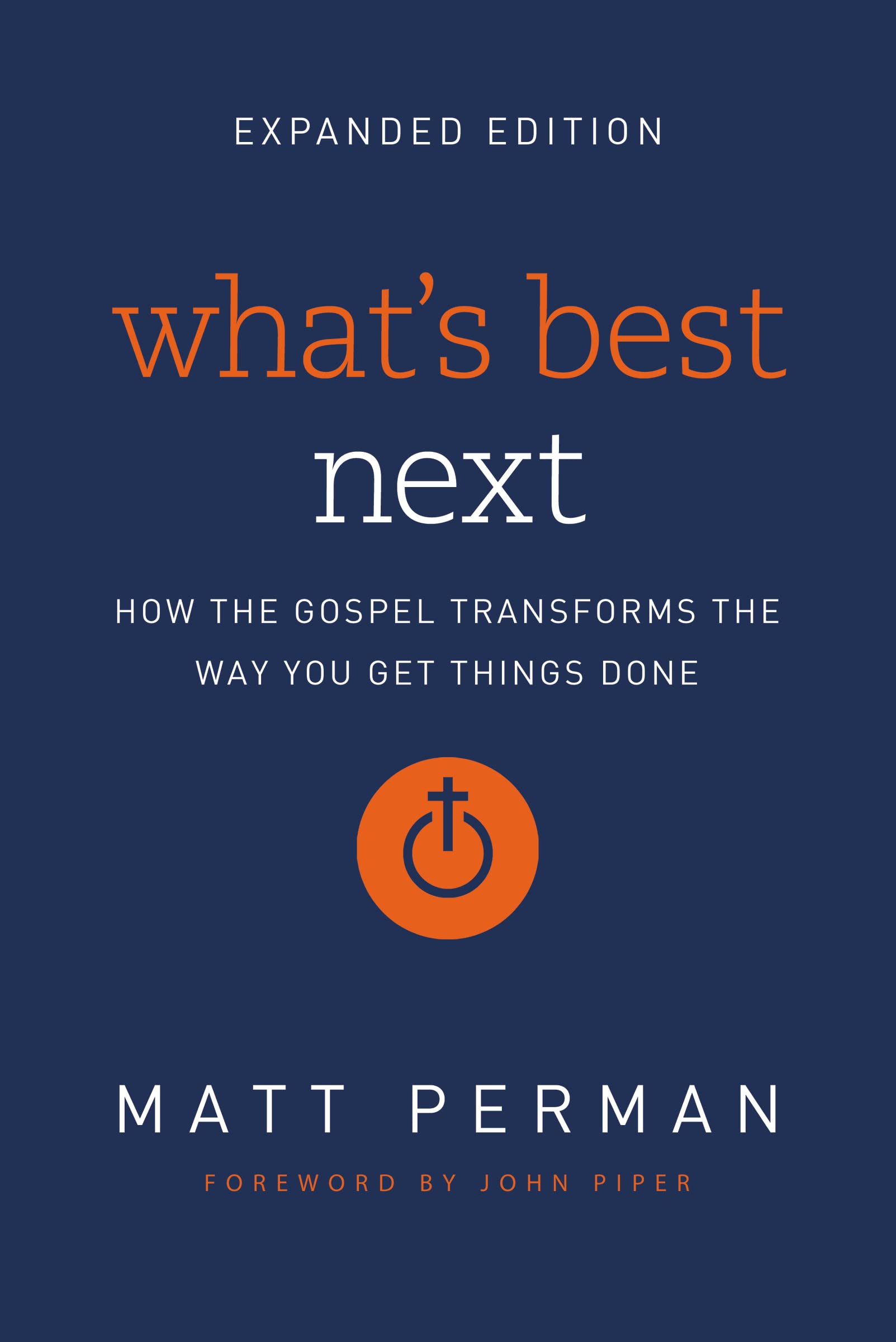 What's Best Next: How the Gospel Transforms the Way You Get Things Done,Used