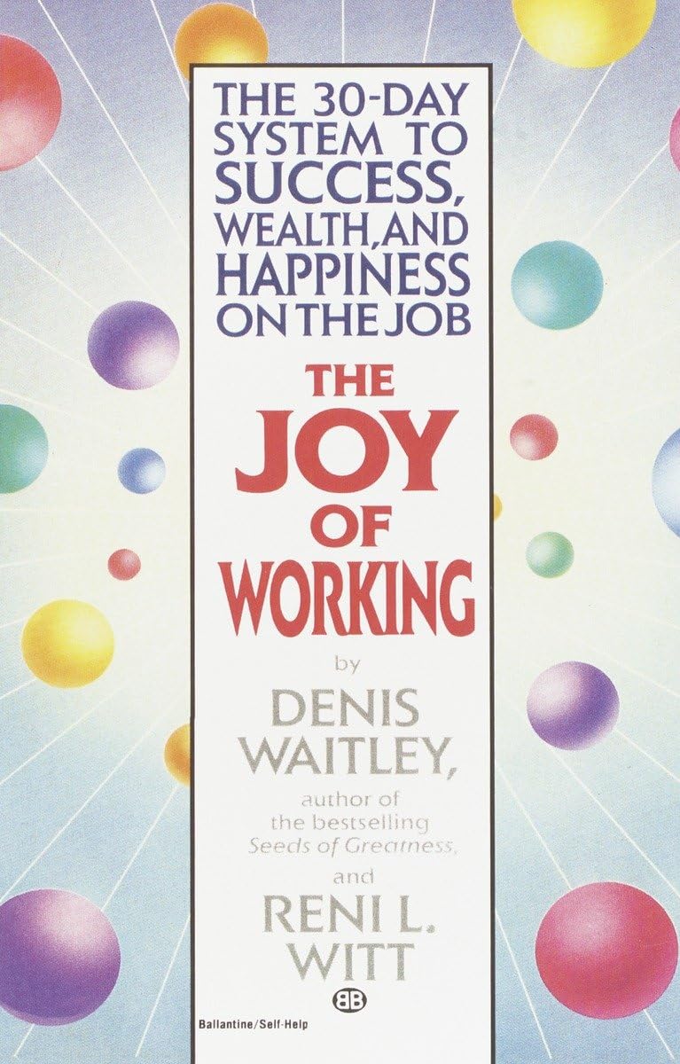 The Joy Of Working: The 30Day System To Success, Wealth, And Happiness On The Job,Used
