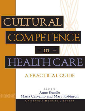 Cultural Competence in Health Care: A Practical Guide,New