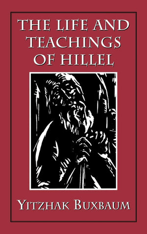 The Life and Teachings of Hillel,New