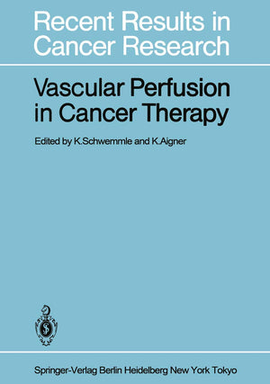 Vascular Perfusion in Cancer Therapy (Recent Results in Cancer Research, 86),Used
