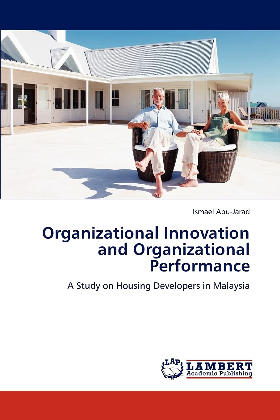 Organizational Innovation and Organizational Performance: A Study on Housing Developers in Malaysia,Used