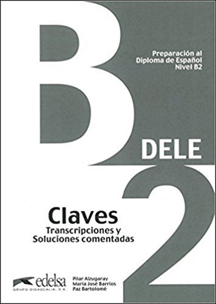 Preparación al DELE B2. Libro de claves by Didier - Essential Guide for Spanish DELE Exam Success, Spanish Edition
