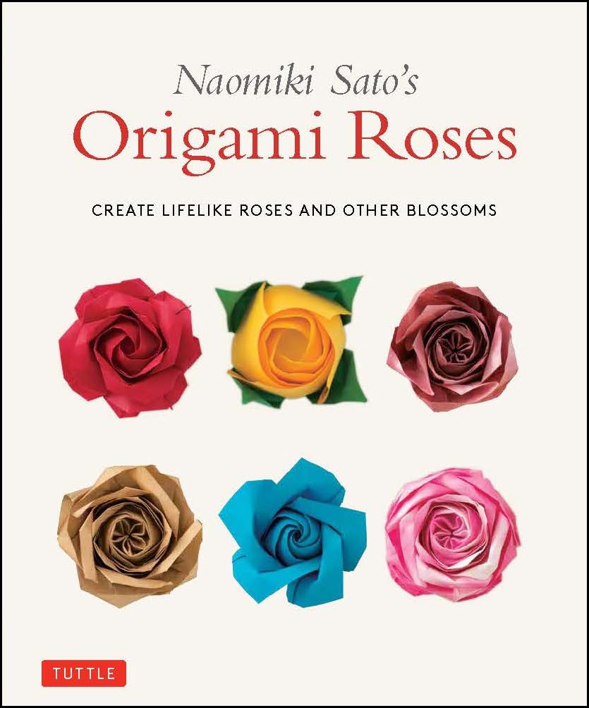 Naomiki Sato'S Origami Roses: Create Lifelike Roses And Other Blossoms,Used