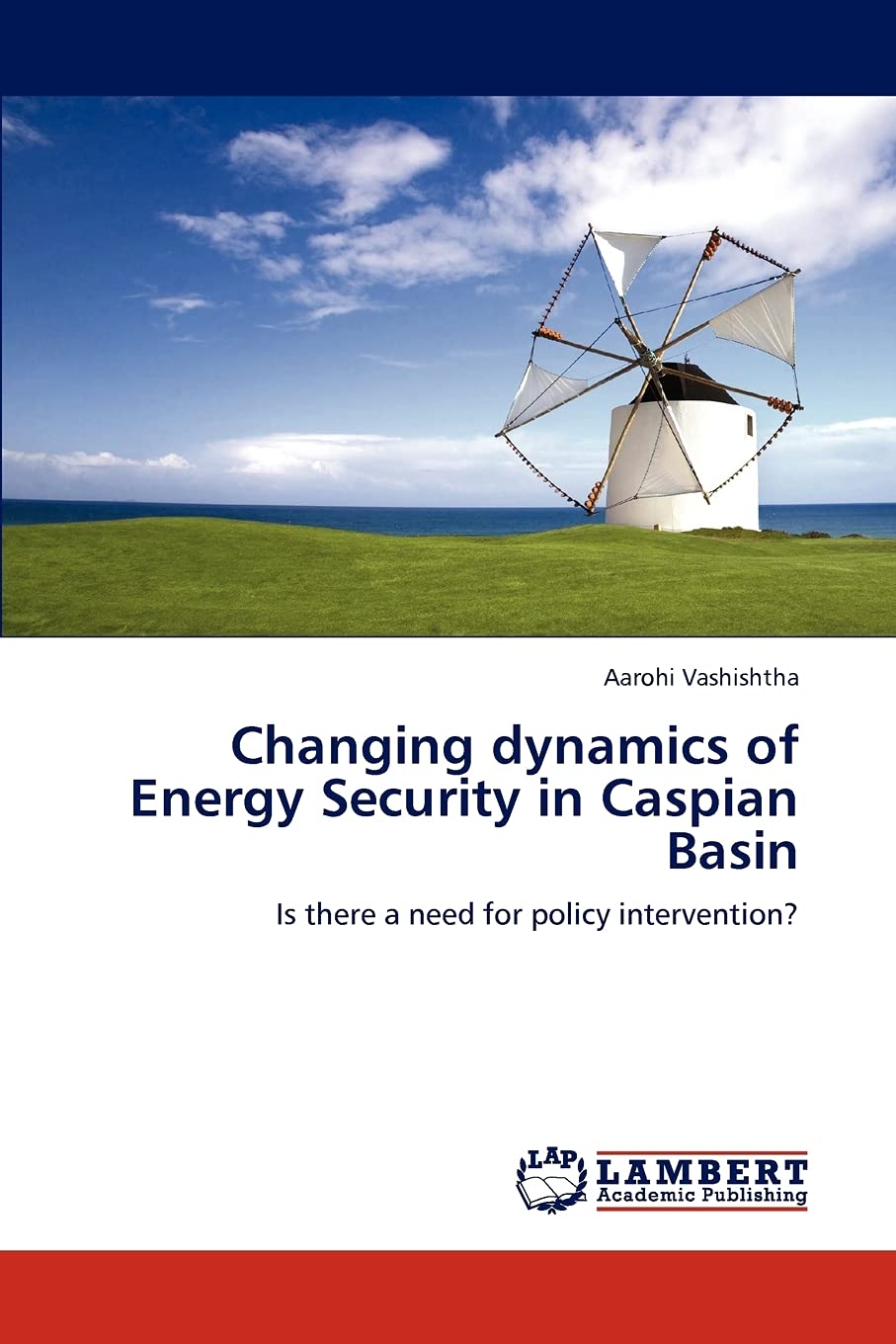 Changing dynamics of Energy Security in Caspian Basin: Is there a need for policy intervention?,Used