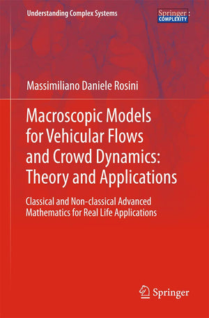 Macroscopic Models for Vehicular Flows and Crowd Dynamics: Theory and Applications: Classical and NonClassical Advanced Mathema,Used