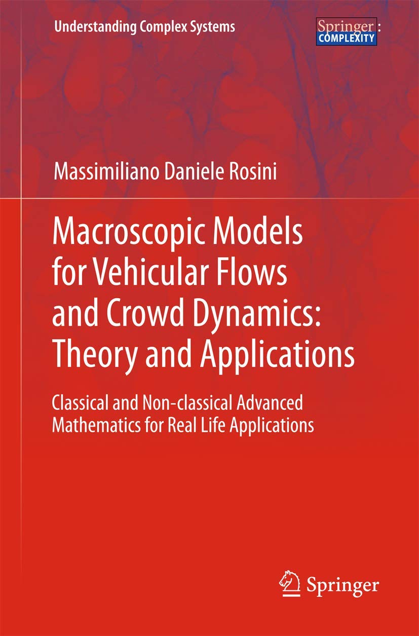 Macroscopic Models for Vehicular Flows and Crowd Dynamics: Theory and Applications: Classical and NonClassical Advanced Mathema,Used