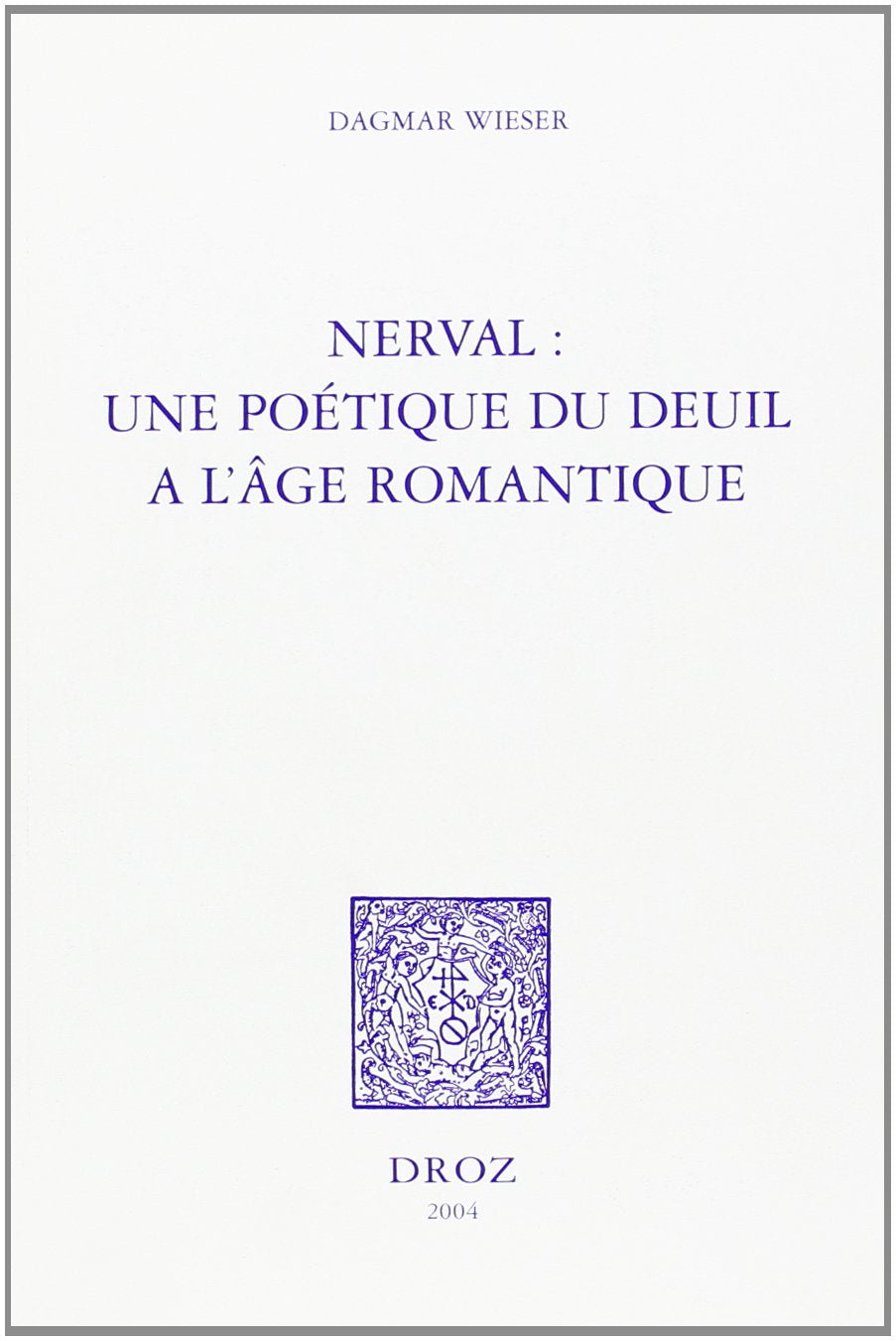 NERVAL : UNE POETIQUE DU DEUIL A L'AGE ROMANTIQUE,Used