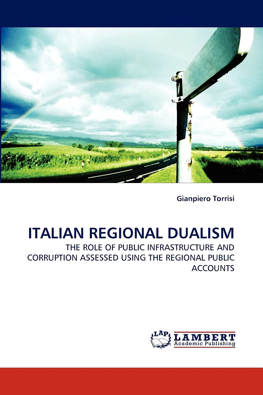 ITALIAN REGIONAL DUALISM: THE ROLE OF PUBLIC INFRASTRUCTURE AND CORRUPTION ASSESSED USING THE REGIONAL PUBLIC ACCOUNTS,Used