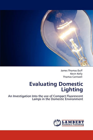 Evaluating Domestic Lighting: An Investigation Into the use of Compact Fluorescent Lamps in the Domestic Environment,Used