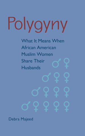 Polygyny: What It Means When African American Muslim Women Share Their Husbands,Used