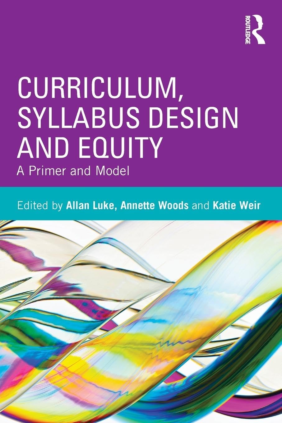 Curriculum, Syllabus Design and Equity: A Primer and Model,Used
