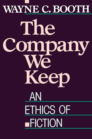 The Company We Keep: An Ethics Of Fiction