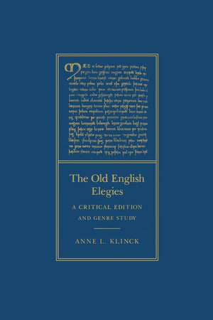 The Old English Elegies: A Critical Edition And Genre Study