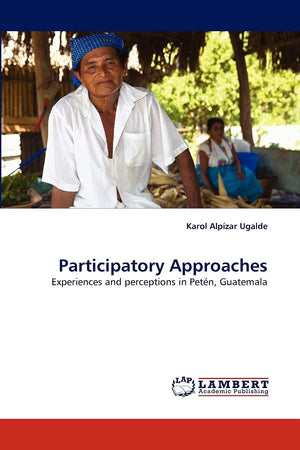 Participatory Approaches: Experiences and perceptions in Petn, Guatemala,Used