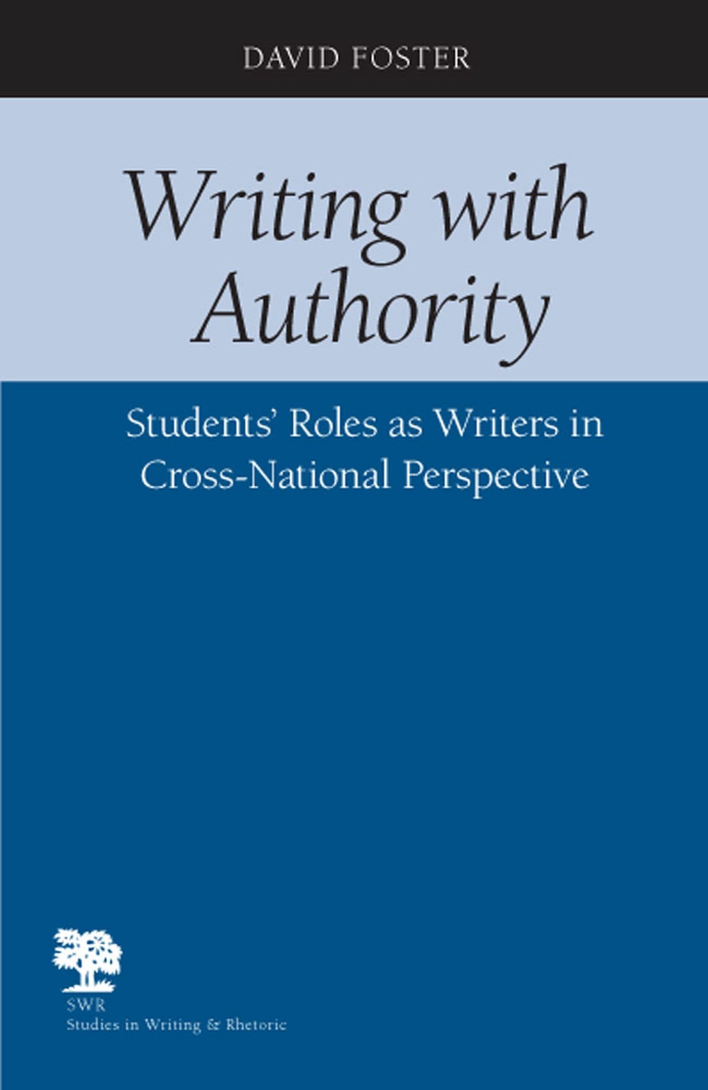 Writing with Authority: Students' Roles as Writers In CrossNational Perspective (Studies in Writing and Rhetoric),Used