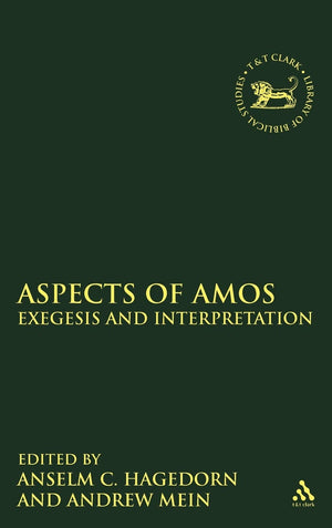 Aspects of Amos: Exegesis and Interpretation (The Library of Hebrew Bible/Old Testament Studies, 536),Used