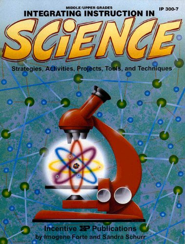 Integrating Instruction In Science: Strategies, Activities, Projects, Tools, And Techniques,New
