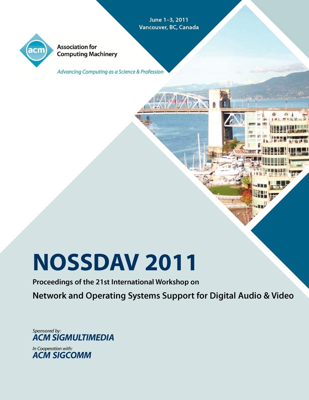 NOSSDAV 2011 Proceeding on the 21st International Workshop on Network and Operating Systems Support for Digital Audio & Video,Used