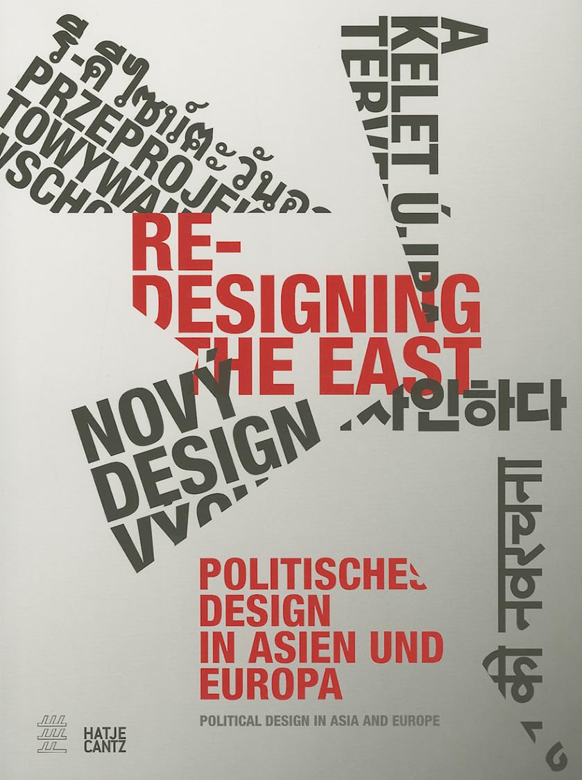 ReDesigning the East: Political Design in Asia and Europe,Used