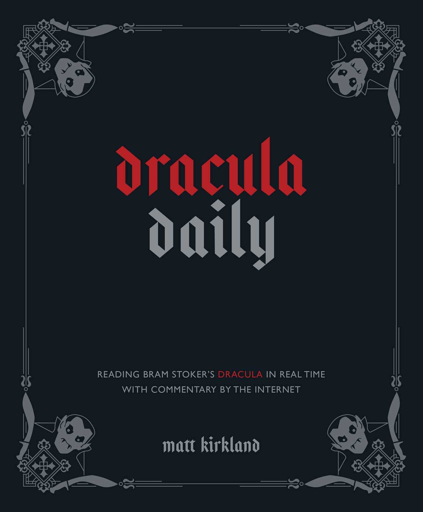 Dracula Daily: Reading Bram Stoker'S Dracula In Real Time With Commentary By The Internet,Used