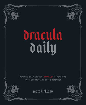 Dracula Daily: Reading Bram Stoker'S Dracula In Real Time With Commentary By The Internet,Used