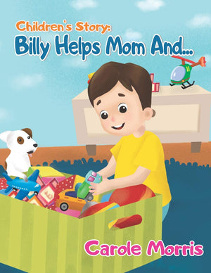 Children's Story: BILLY HELPS MOM AND...: Daily Activities, Good Habits, Good Behavior, Hygiene, SelfEsteem, SelfReliance, Pet,Used