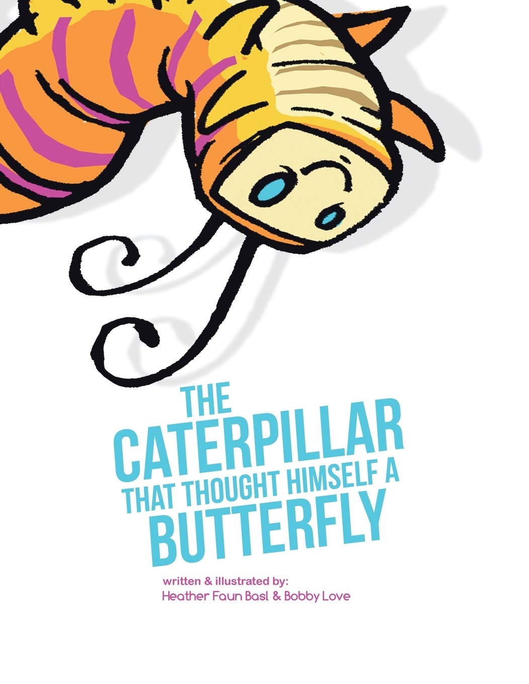 The Caterpillar That Thought Himself a Butterfly,Used