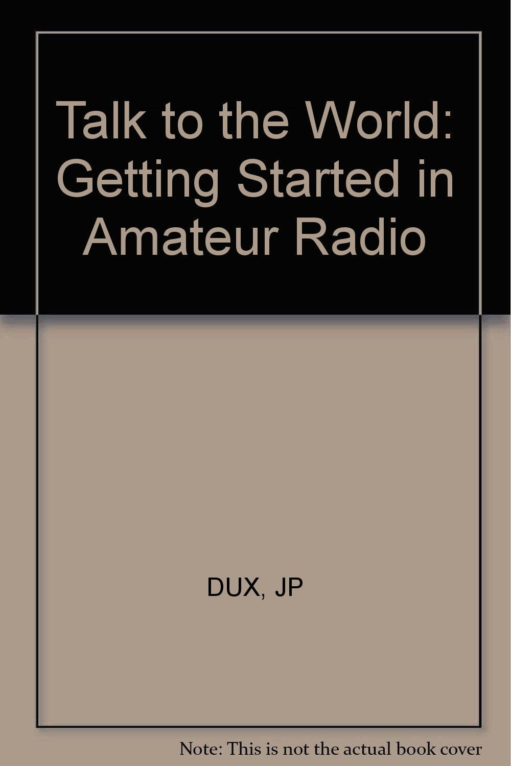 Talk to the World: Getting Started in Amateur Radio,Used