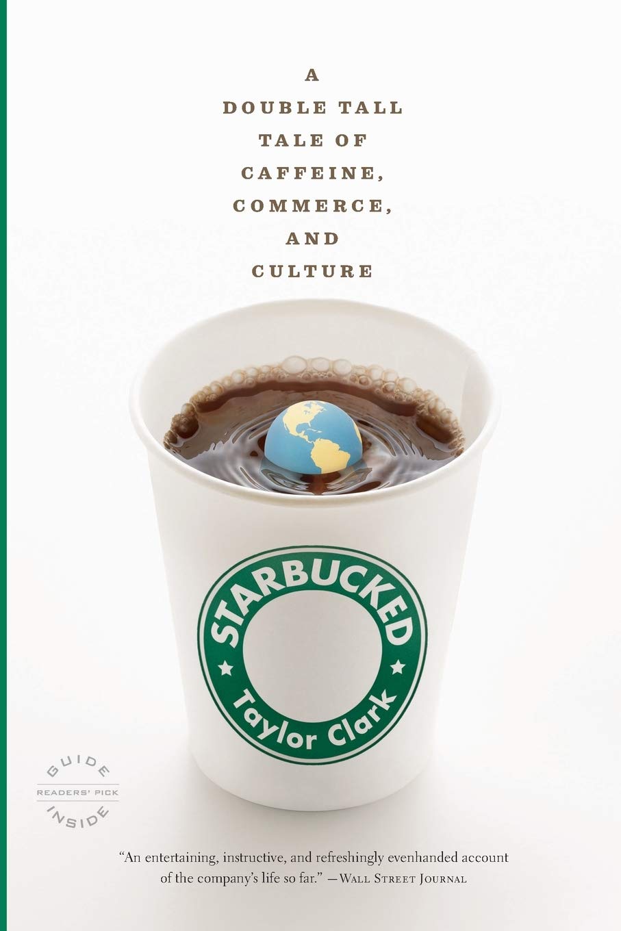 Starbucked: A Double Tall Tale Of Caffeine, Commerce, And Culture,New