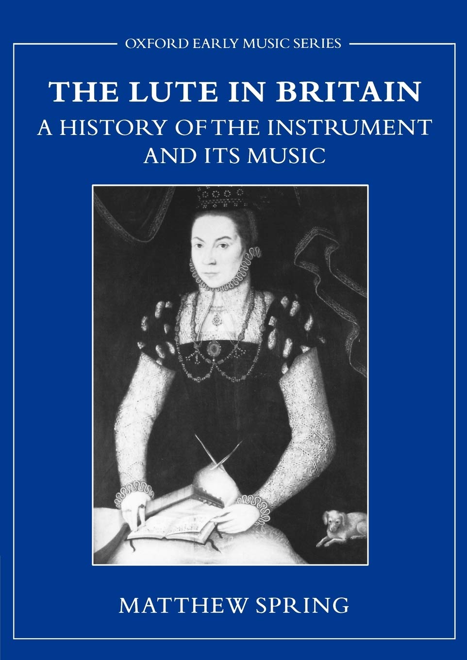 The Lute In Britain: A History Of The Instrument And Its Music (Early Music Series),New