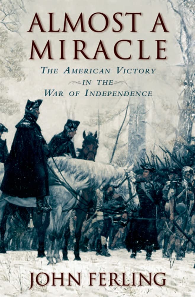 Almost A Miracle: The American Victory In The War Of Independence,New