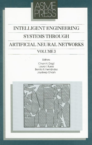 Intelligent Engineering Systems Through Artificial Neural Networks, Volume 3: Proceedings of the Artificial Neural Networks in E,Used