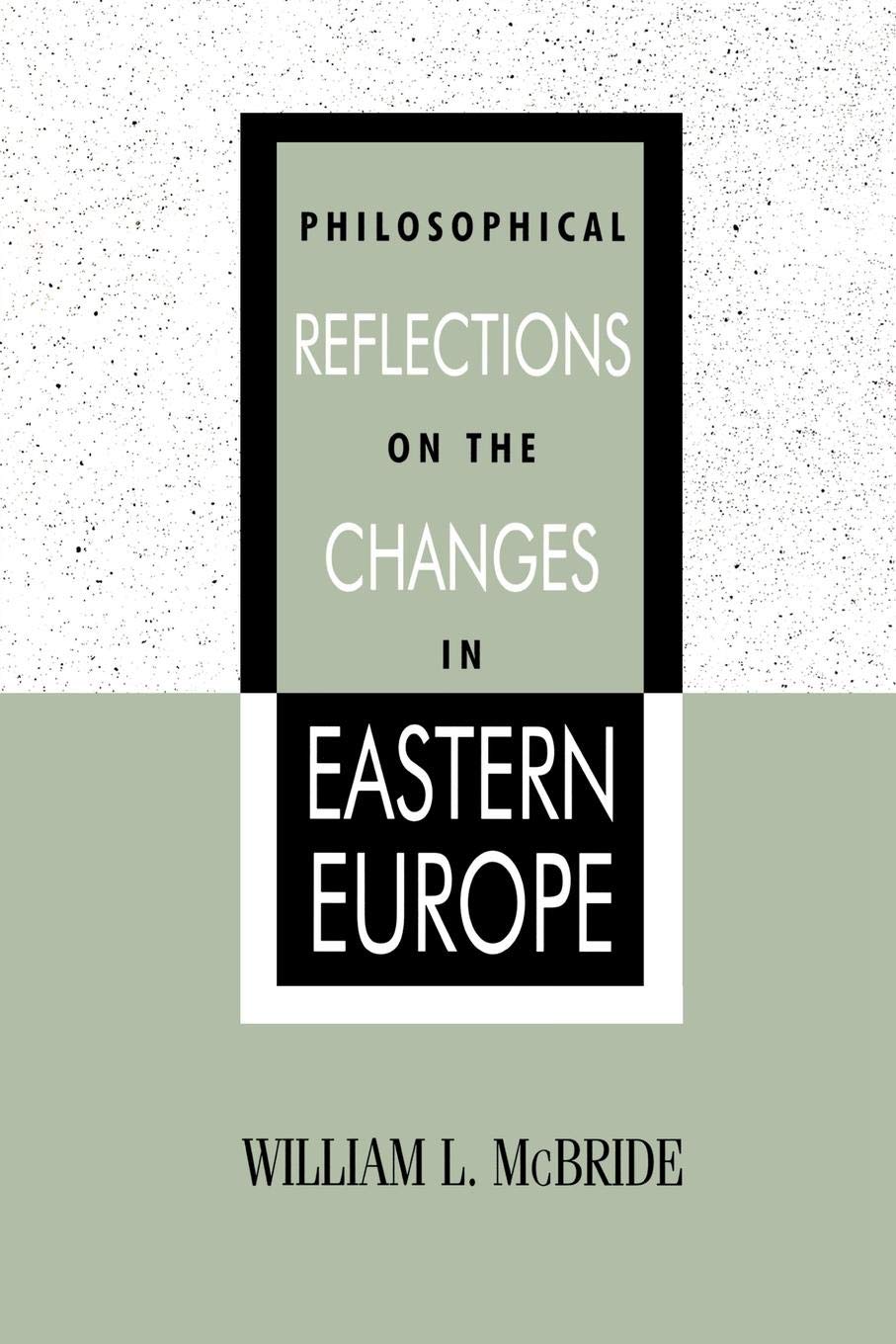 Philosophical Reflections On The Changes In Eastern Europe,Used