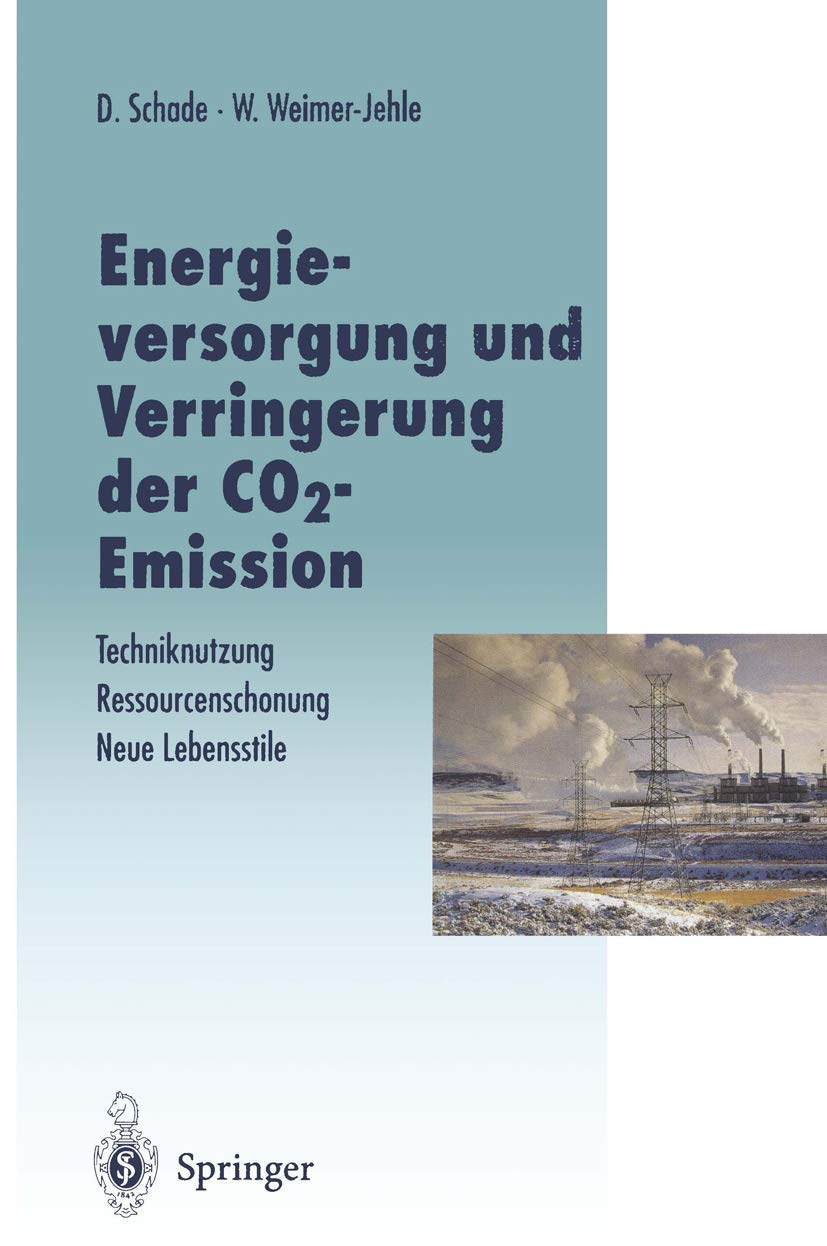 Energieversorgung und Verringerung der CO2Emission: Techniknutzung  Ressourcenschonung  Neue Lebensstile, Pfade in die Zukunf,Used