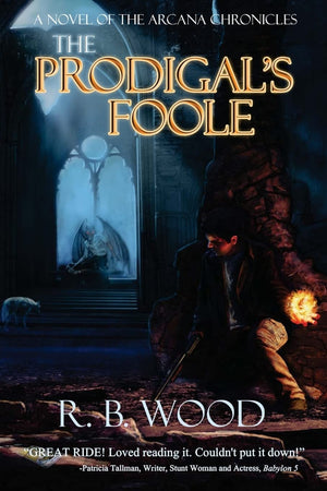 The Prodigal'S Foole: A Novel Of The Arcana Chronicles,Used