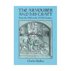 The Armourer and His Craft: From the XIth to the XVIth Century,Used