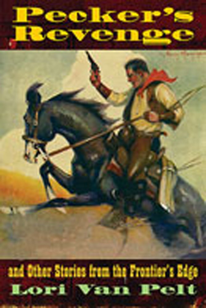 Pecker'S Revenge And Other Stories From The Frontier'S Edge,Used