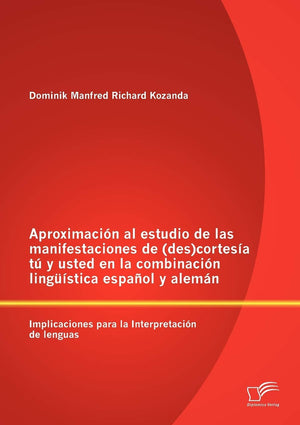 Aproximacin al estudio de las manifestaciones de (des)cortesa t y usted en la combinacin lingstica espaol y alemn: I,Used