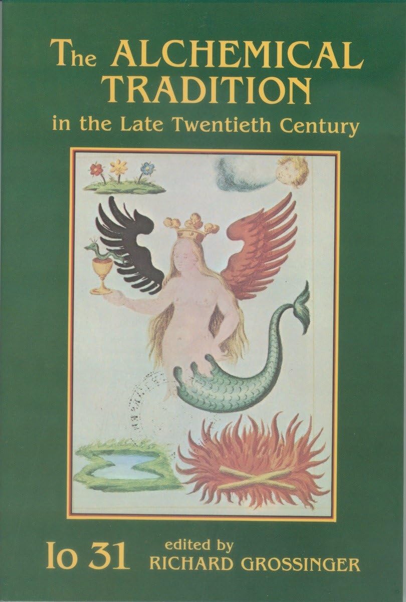 The Alchemical Tradition in the Late Twentieth Century,New