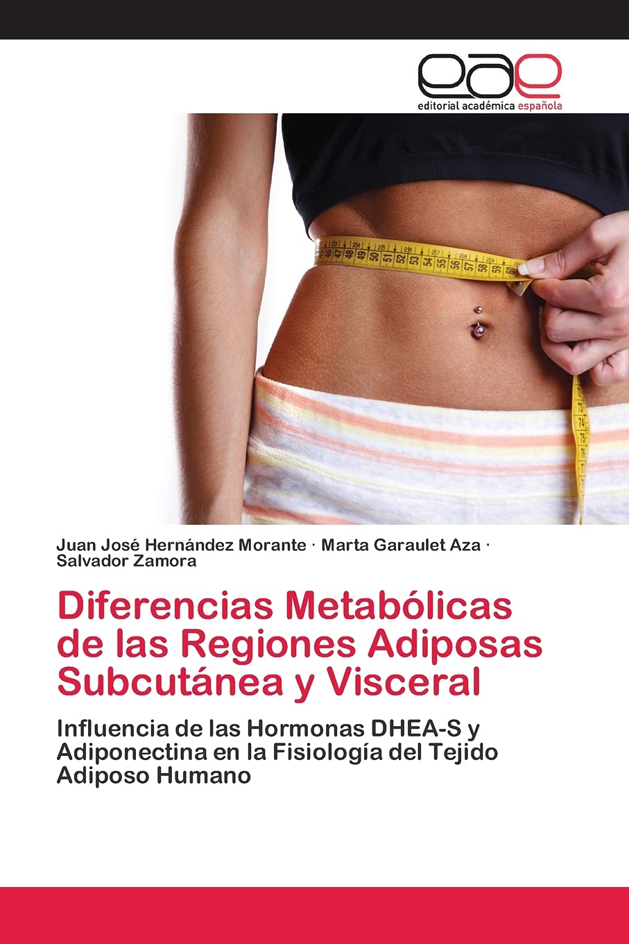 Diferencias Metablicas de las Regiones Adiposas Subcutnea y Visceral: Influencia de las Hormonas DHEAS y Adiponectina en la,Used