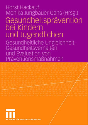 Gesundheitsprvention Bei Kindern Und Jugendlichen: Gesundheitliche Ungleichheit, Gesundheitsverhalten Und Evaluation Von Prventi,Used
