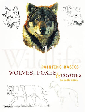 Wildlife Painting Basics: Wolves, Foxes, & Coyotes
