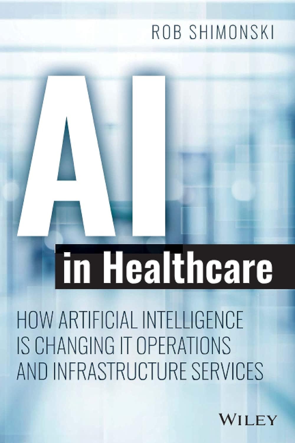 AI in Healthcare: How Artificial Intelligence Is Changing IT Operations and Infrastructure Services,Used