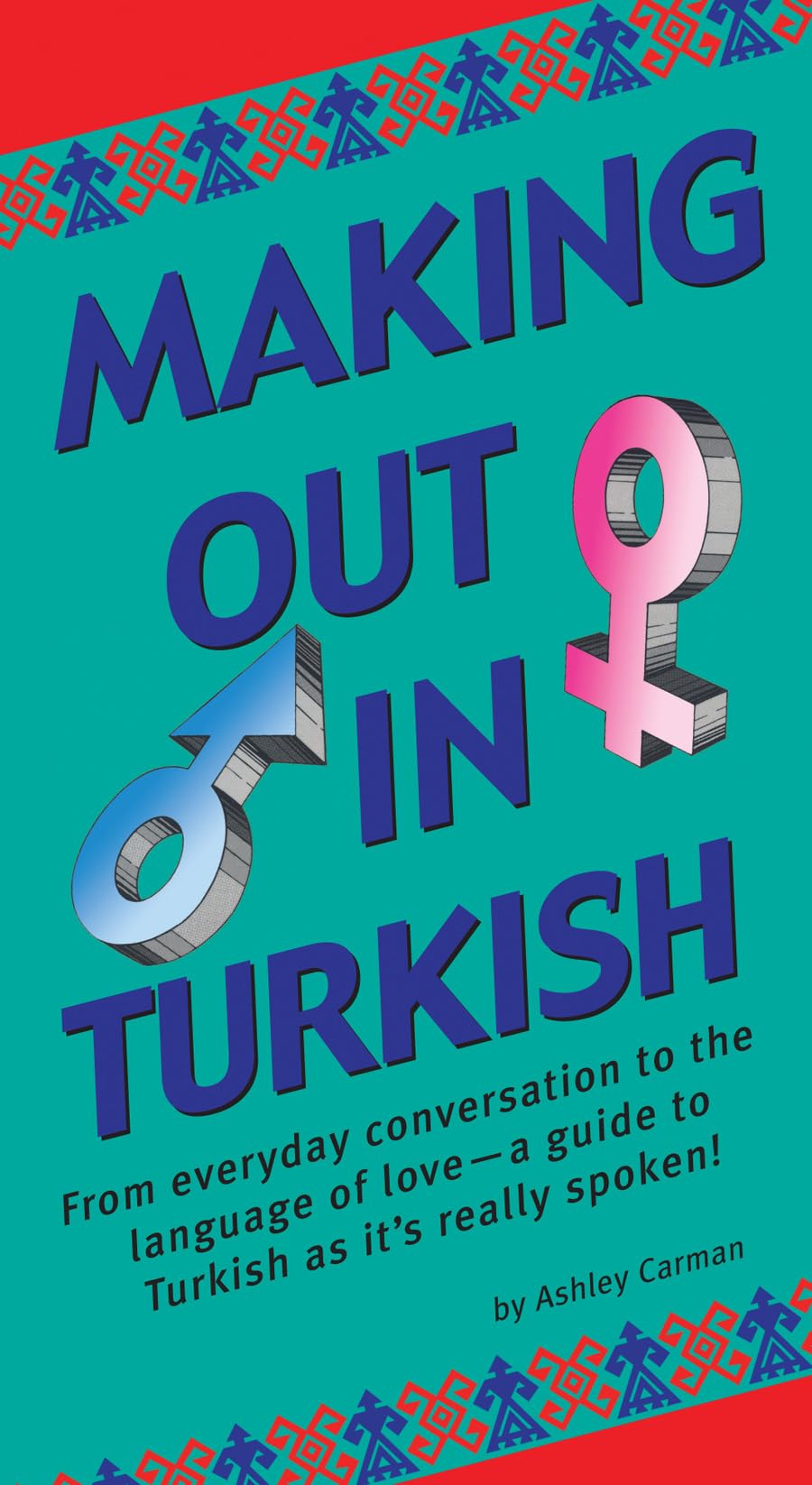 Making Out In Turkish: (Turkish Phrasebook) (Making Out Books),Used