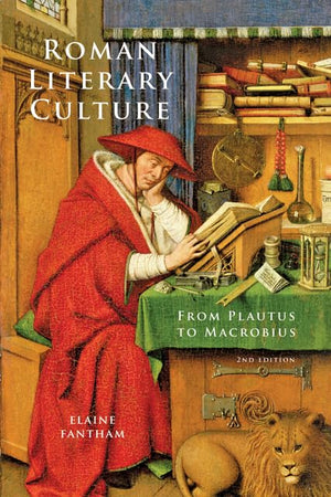 Roman Literary Culture: From Plautus to Macrobius (Ancient Society and History),New