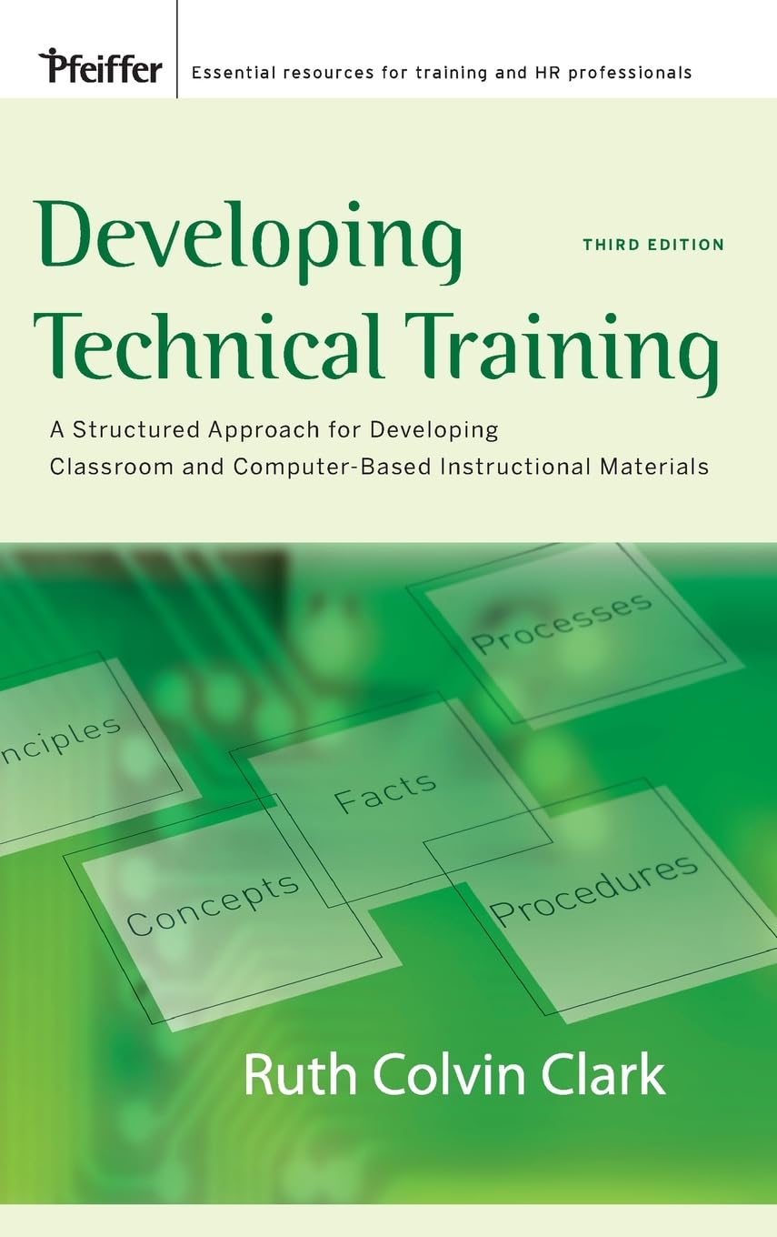 Developing Technical Training: A Structured Approach for Developing Classroom and Computerbased Instructional Materials,Used