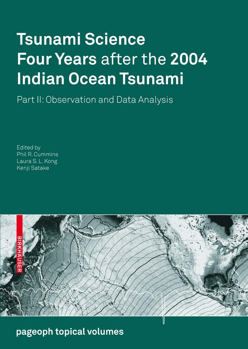 Tsunami Science Four Years After the 2004 Indian Ocean Tsunami: Part II: Observation and Data Analysis (Pageoph Topical Volumes),Used