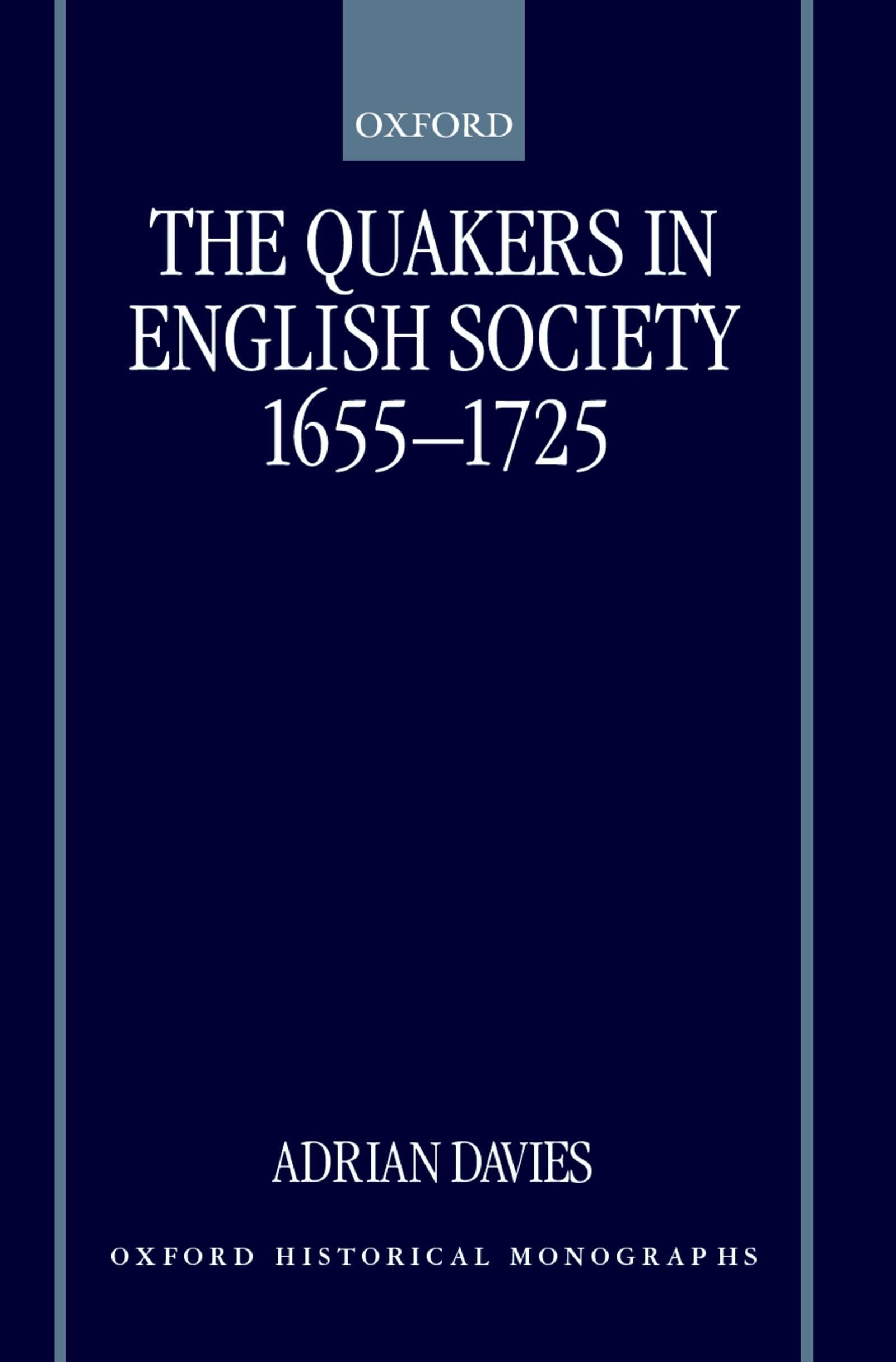 The Quakers in English Society, 16551725 (Oxford Historical Monographs),Used